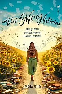 Vivi Mil Histórias: Textos que foram dançados, sonhados, cantados e dormidos