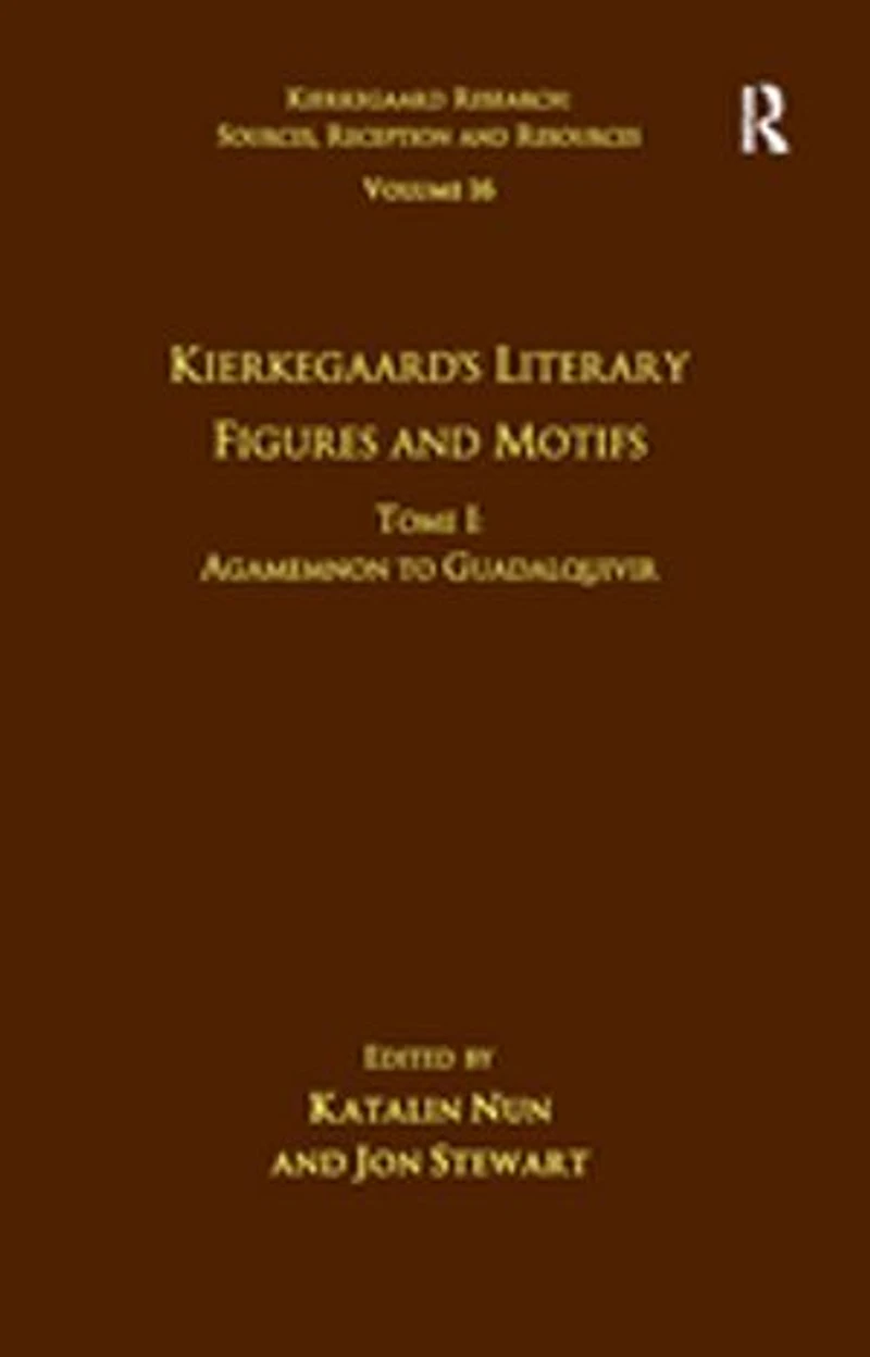 Volume 16, Tome I: Kierkegaard's Literary Figures and Motifs: Agamemnon to Guadalquivir