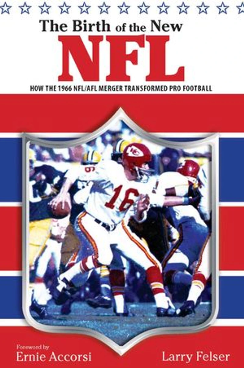 Birth of the New NFL: How the 1966 NFL/AFL Merger Transformed Pro Football