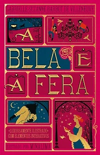 A Bela e a Fera – Edição de luxo ilustrada e com elementos interativos do estúdio MinaLima