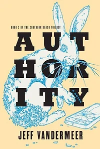 Authority: Book Two of the Southern Reach Trilogy