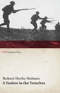 A Yankee the Trenches (WWI Centenary Series)