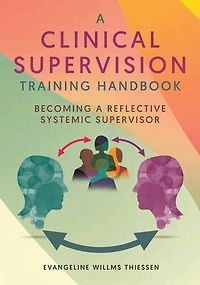 a Clinical Supervision Training Handbook: Becoming Reflective Systemic Supervisor
