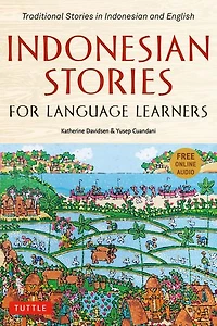 Indonesian Stories for Language Learners: Traditional and English (Online Audio Included)
