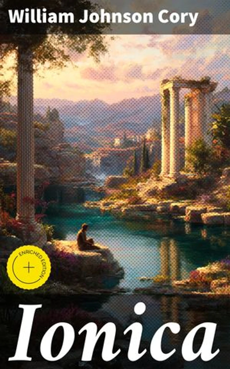 Ionica: Enriched edition. Exploring Universal Themes with Lyrical Precision and Grace