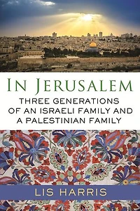 Jerusalem: Three Generations Of An Israeli Family And A Palestinian