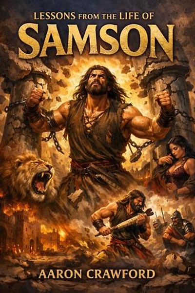Lessons from the Life of Samson