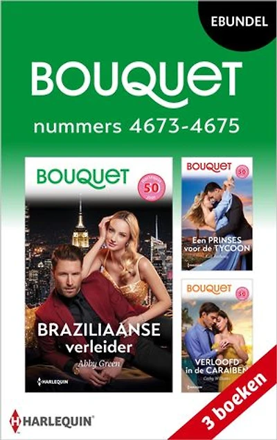 Bouquet e-bundel nummers 4673 - 4675: Braziliaanse verleider / Een prinses voor de tycoon / Verloofd in de Caraïben