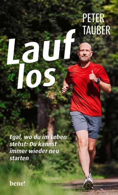 Lauf los: Egal, wo du im Leben stehst - Du kannst immer wieder neu starten