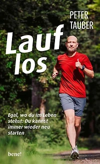 Lauf los: Egal, wo du im Leben stehst - Du kannst immer wieder neu starten
