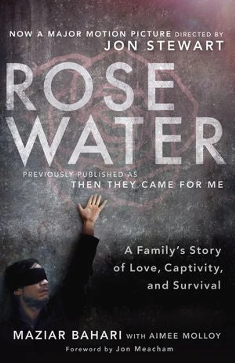 Rosewater (Movie Tie-in Edition): A Family's Story of Love, Captivity, and Survival