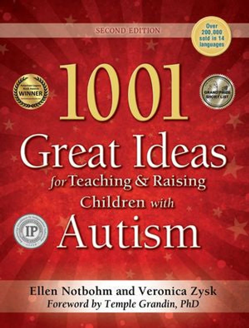 1001 Great Ideas for Teaching and Raising Children with Autism: Second Edition