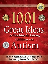 1001 Great Ideas for Teaching and Raising Children with Autism: Second Edition