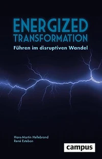 Energized Transformation: Führen im disruptiven Wandel