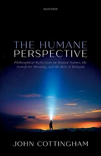 the Humane Perspective: Philosophical Reflections on Human Nature, Search for Meaning, and Role of Religion