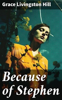 Because of Stephen: A Christian Romance of Faith and Forgiveness