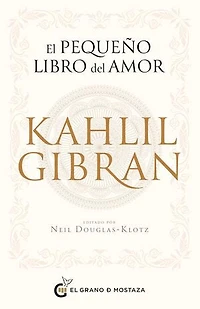 El pequeño libro del amor de Kahlil Gibran