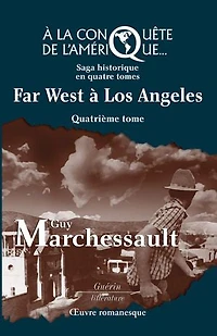 Far West à Los Angeles: À la conquête de l'Amérique
