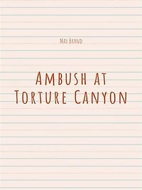 Ambush at Torture Canyon