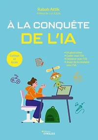 A la conquête de l'IA: IA générative, coder avec l'IA, dessiner jouer musique l'IA