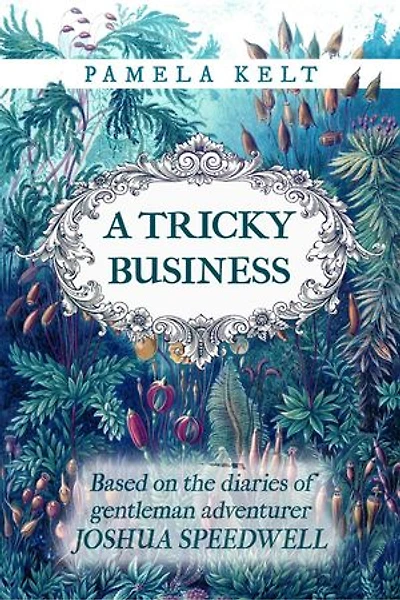 A Tricky Business: The Speedwell Diaries, #1