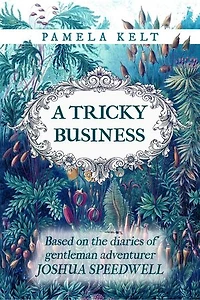 A Tricky Business: The Speedwell Diaries, #1