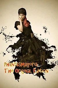 Phantasmagoria, The Original Edition: (Original Unabridged Edition)