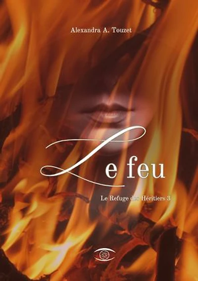 Le Feu: Le Refuge des Héritiers 3