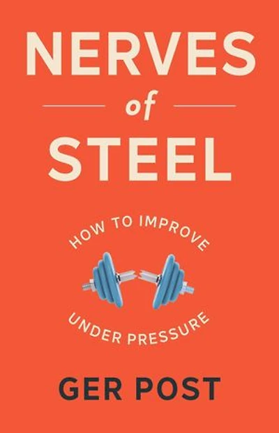 Nerves of Steel: How to improve under pressure