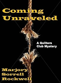 Coming Unraveled: Quilters Club Mysteries, #3