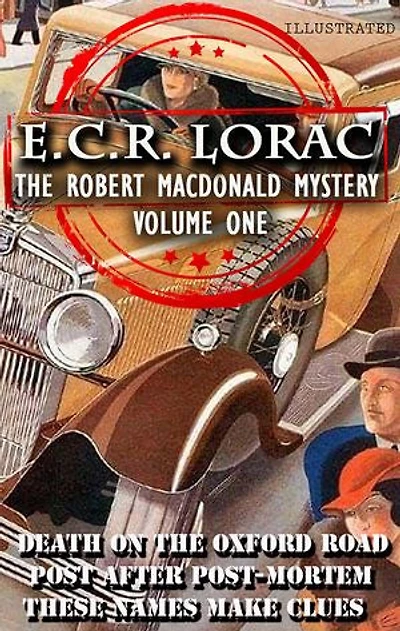 The Robert Macdonald Mysteries. Volume One. Illustrated: Death on the Oxford Road, Post After Post-Mortem, These Names Make Clues