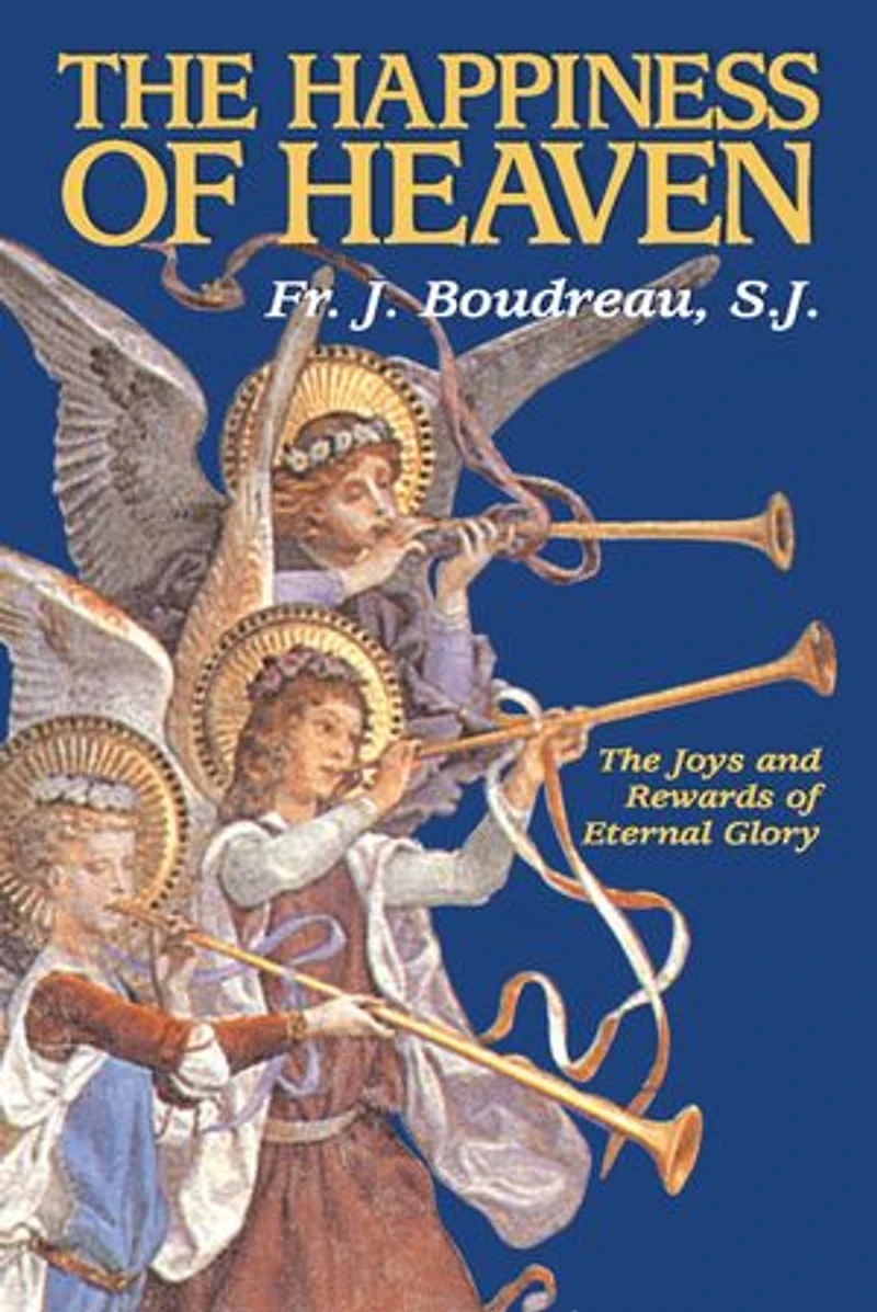 The Happiness of Heaven: Joys and Rewards Eternal Glory