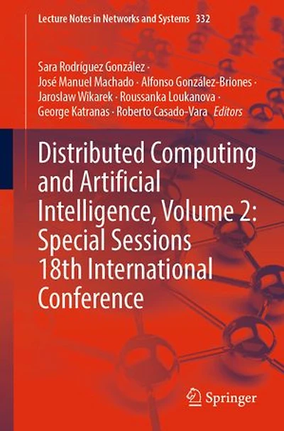 Distributed Computing And Artificial Intelligence, Volume 2: Special Sessions 18th International Conference