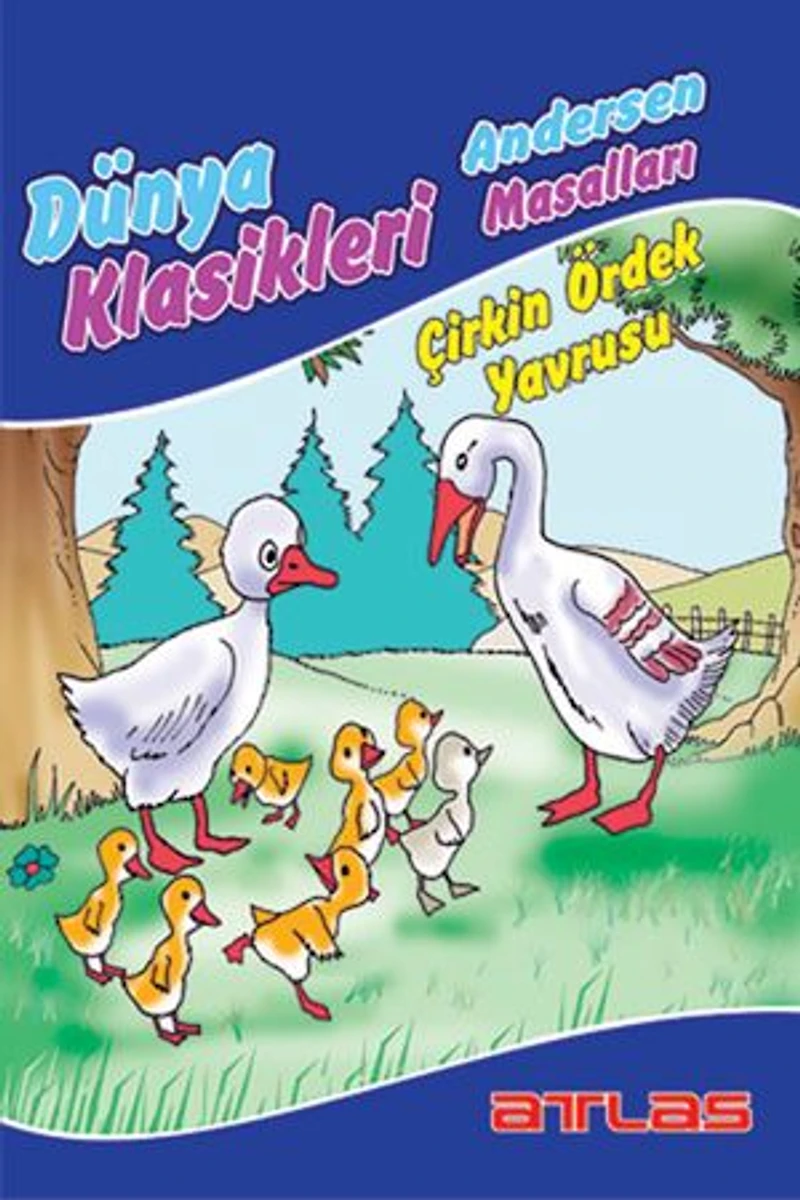 Dünya Klasikleri Andersen Masalları - Çirkin Ördek Yavrusu