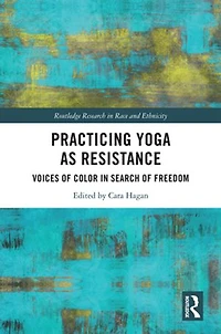 Practicing Yoga as Resistance: Voices of Color Search Freedom