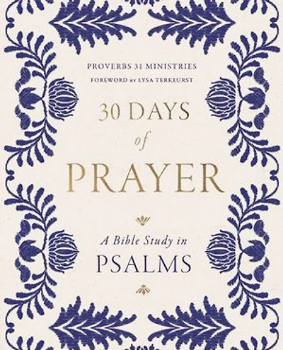 30 Days of Prayer: A Bible Study Psalms