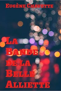 La Bande de la Belle Alliette: Souvenir Judiciaire
