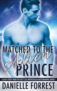 Matched to the Alien Prince: A Case Study from the Best Life Interstellar Matchmaking Agency