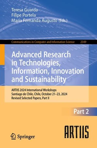 Advanced Research Technologies, Information, Innovation and Sustainability: ARTIIS 2024 International Workshops, Santiago de Chile, October 21-23, 2024, Revised Selected Papers