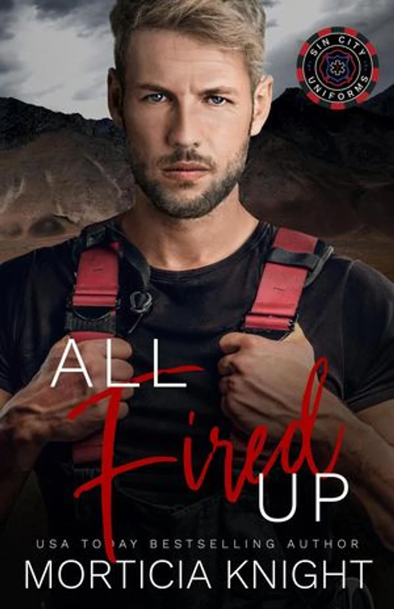 All Fired Up (M/M Firefighter Romance): Sin City Uniforms, #1