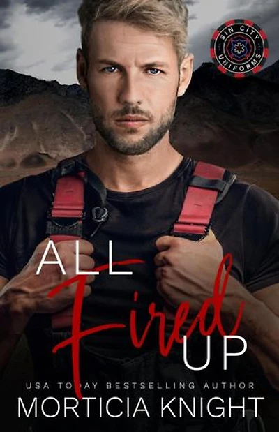 All Fired Up (M/M Firefighter Romance): Sin City Uniforms, #1