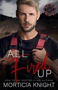 All Fired Up (M/M Firefighter Romance): Sin City Uniforms, #1