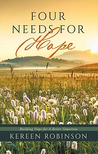 Four Needs for Hope: Building Hope for A Better Tomorrow