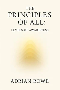 The Principles of All: Levels of Awareness: The Principles of All, #4