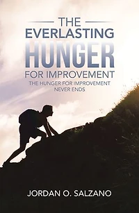 The Everlasting Hunger For Improvement: Improvement Never Ends