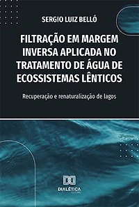 Filtração em Margem Inversa Aplicada no Tratamento de Água de Ecossistemas Lênticos: recuperação e renaturalização de lagos