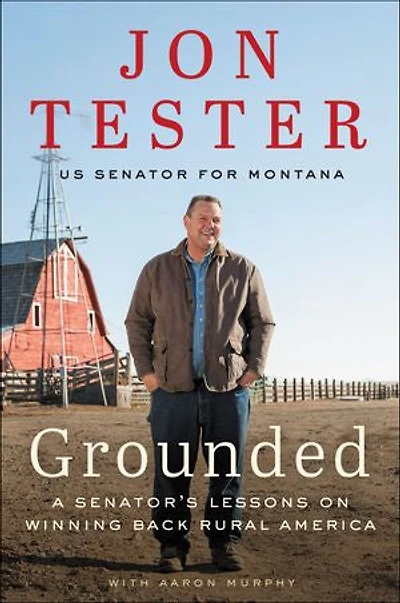 Grounded: A Senator's Lessons on Winning Back Rural America