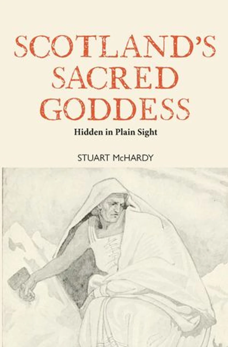 Scotland's Sacred Goddess: Hidden in Plain Sight