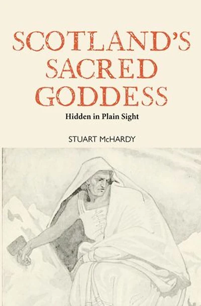 Scotland's Sacred Goddess: Hidden in Plain Sight
