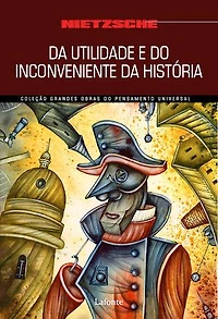 Da Utilidade e do Inconveniente da História para a vida
